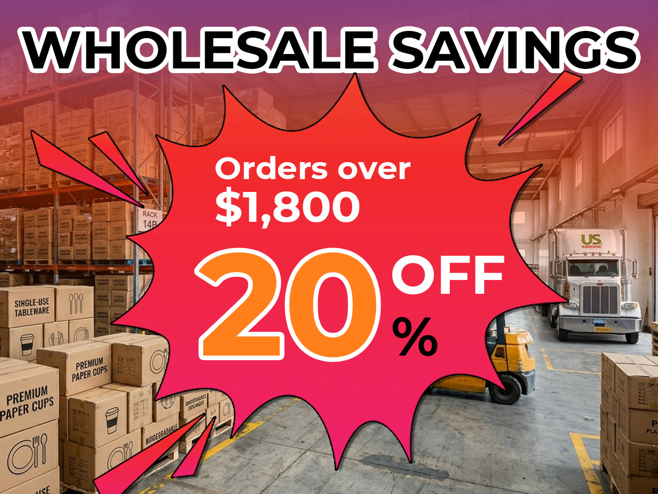 Warehouse with boxes and a truck, promotional text for wholesale savings and discount.